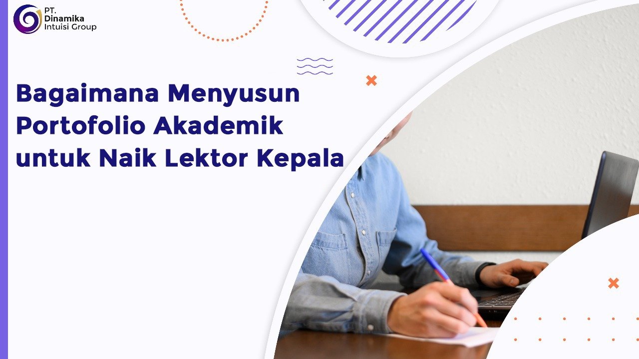 Bagaimana Menyusun Portofolio Akademik untuk Naik lektor Kepala