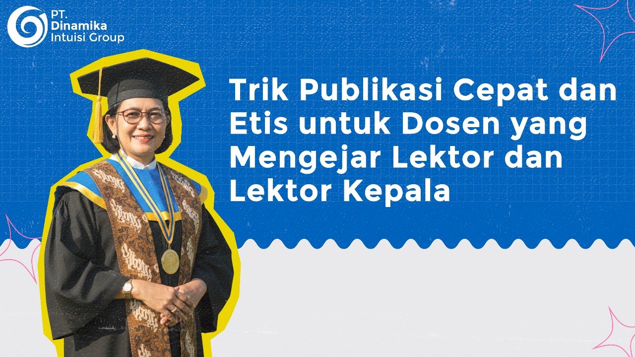 Trik Publikasi Cepat dan Etis untuk Dosen yang Mengejar Lektor dan Lektor Kepala
